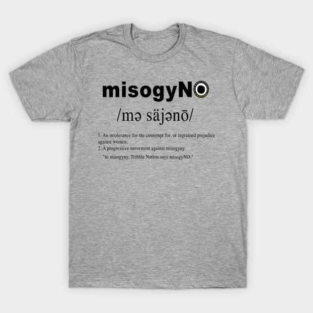 #misogyNO definition black T-Shirt by Black Tribbles